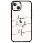 Love Laugh Life iPhone 13 Tok