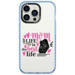 Mom Life Is The Best Life iPhone 13 Pro Tok