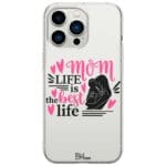 Mom Life Is The Best Life iPhone 13 Pro Tok