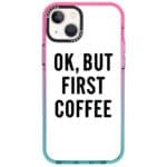 Ok But First Coffee iPhone 14 Plus Tok