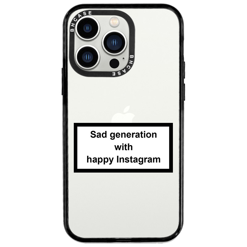 Sad Generation With Happy Instagram iPhone 13 Pro Tok