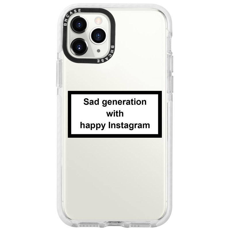 Sad Generation With Happy Instagram iPhone 11 Pro Max Tok