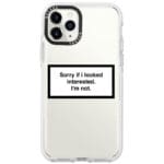 Sorry If I Looked Interested iPhone 11 Pro Max Tok