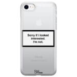 Sorry If I Looked Interested iPhone 8/7/SE 2020/SE 2022 Tok