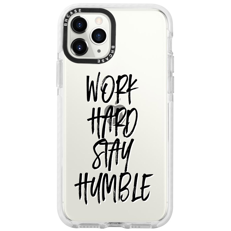 Work Hard Stay Humble iPhone 11 Pro Tok