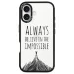 Always Believe In The Impossible iPhone 16 Tok