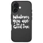 Be A Good One iPhone 16 Tok