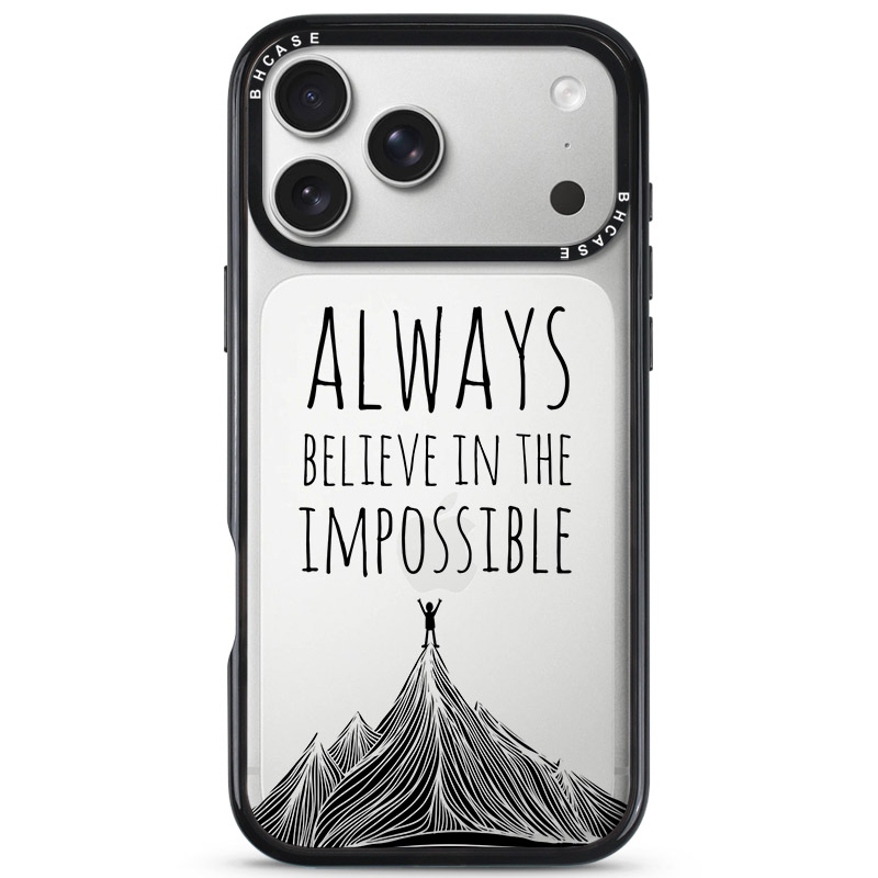 Always Believe In The Impossible iPhone 17 Pro Tok